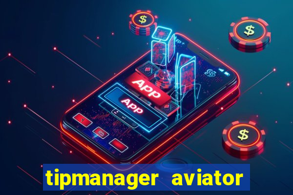 tipmanager aviator aposta ganha